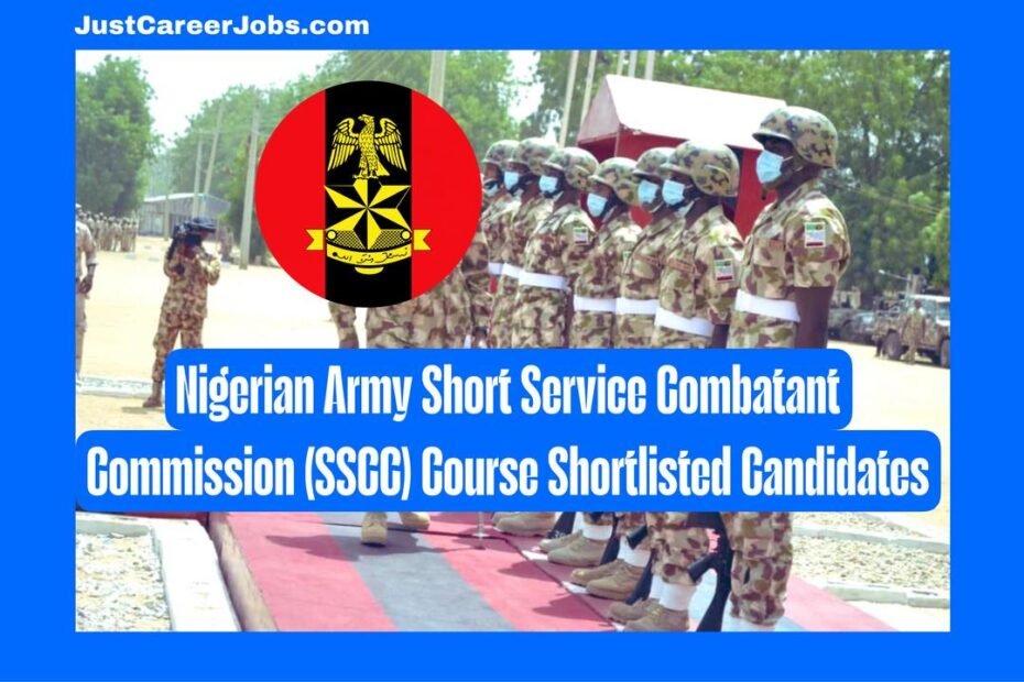 Nigerian Army Short Service Combatant Commission (SSCC) Shortlisted Candidates