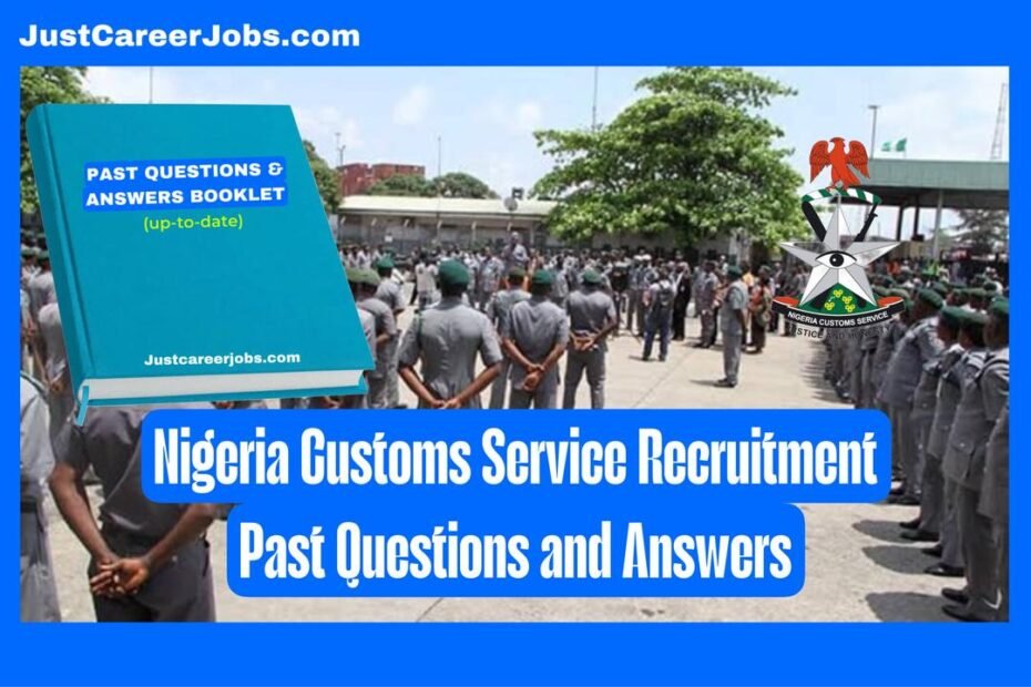 Nigeria Customs Service (NCS) Recruitment Past Questions and Answers