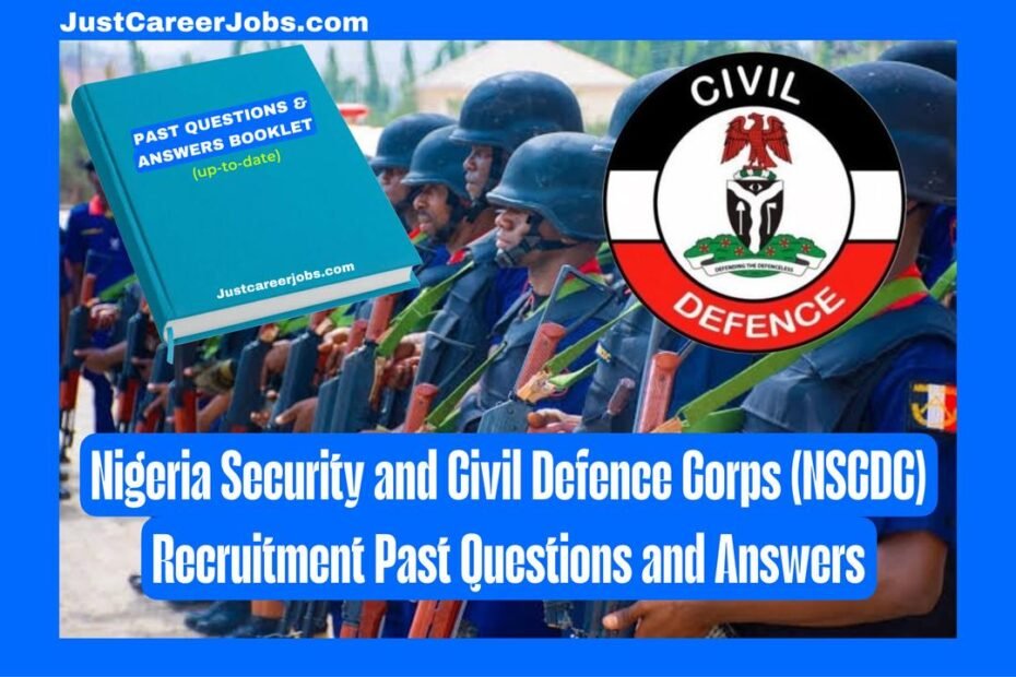 Nigeria Security and Civil Defence Corps (NSCDC) Recruitment Past Questions and Answers