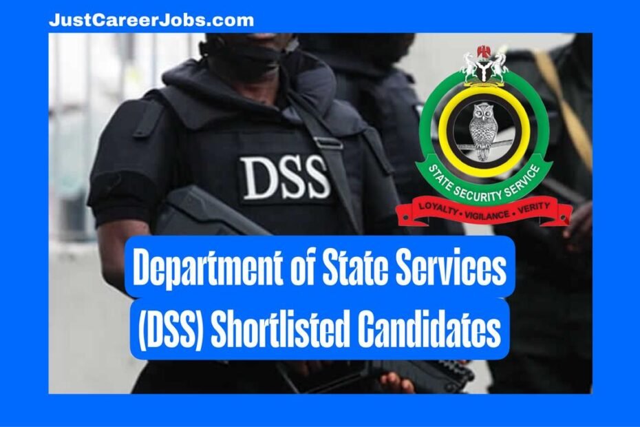 Department of State Services (DSS) Recruitment Shortlisted Candidates