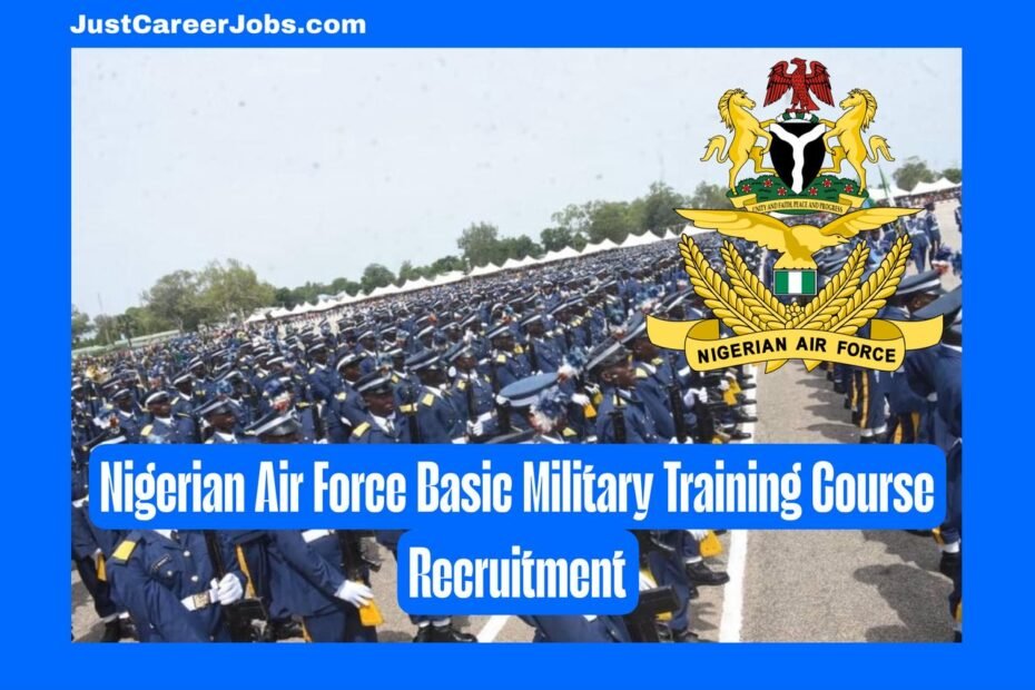 Nigerian Air Force Basic Military Training Course Recruitment Application