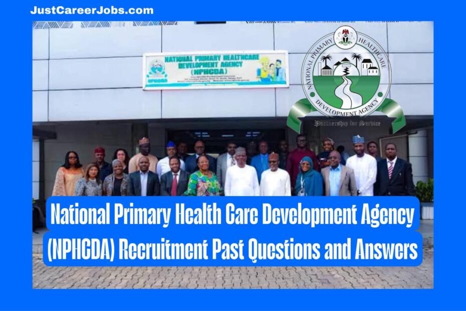 National Primary Health Care Development Agency (NPHCDA) Recruitment Past Questions and Answers
