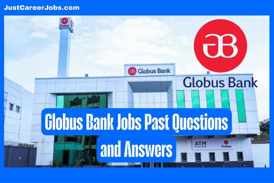 Globus Bank Jobs Past Questions and Answers